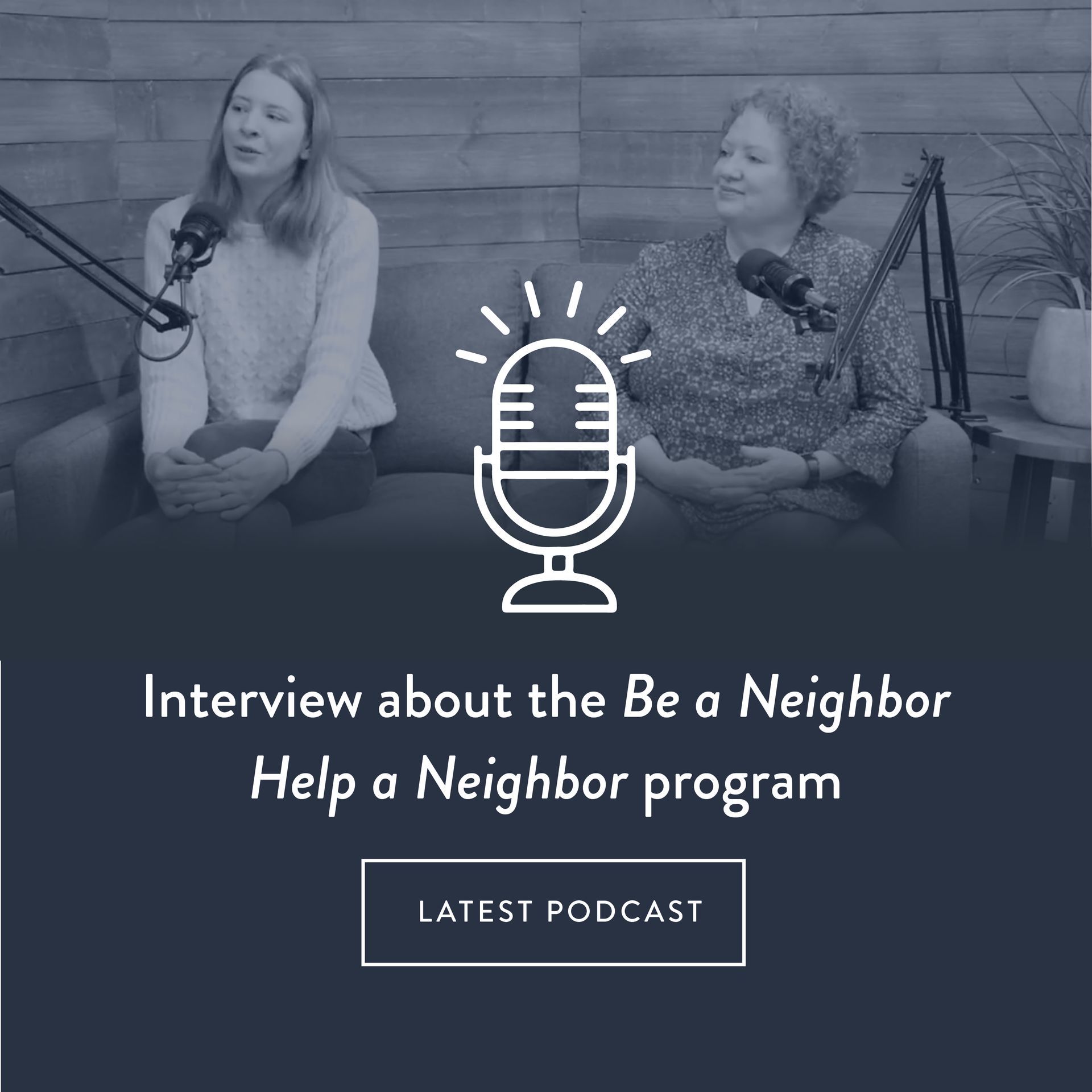 Be A Neighbor Help a Neighbor, Connect Serve & Support, Community Resource EnVision Media Center, Podcast