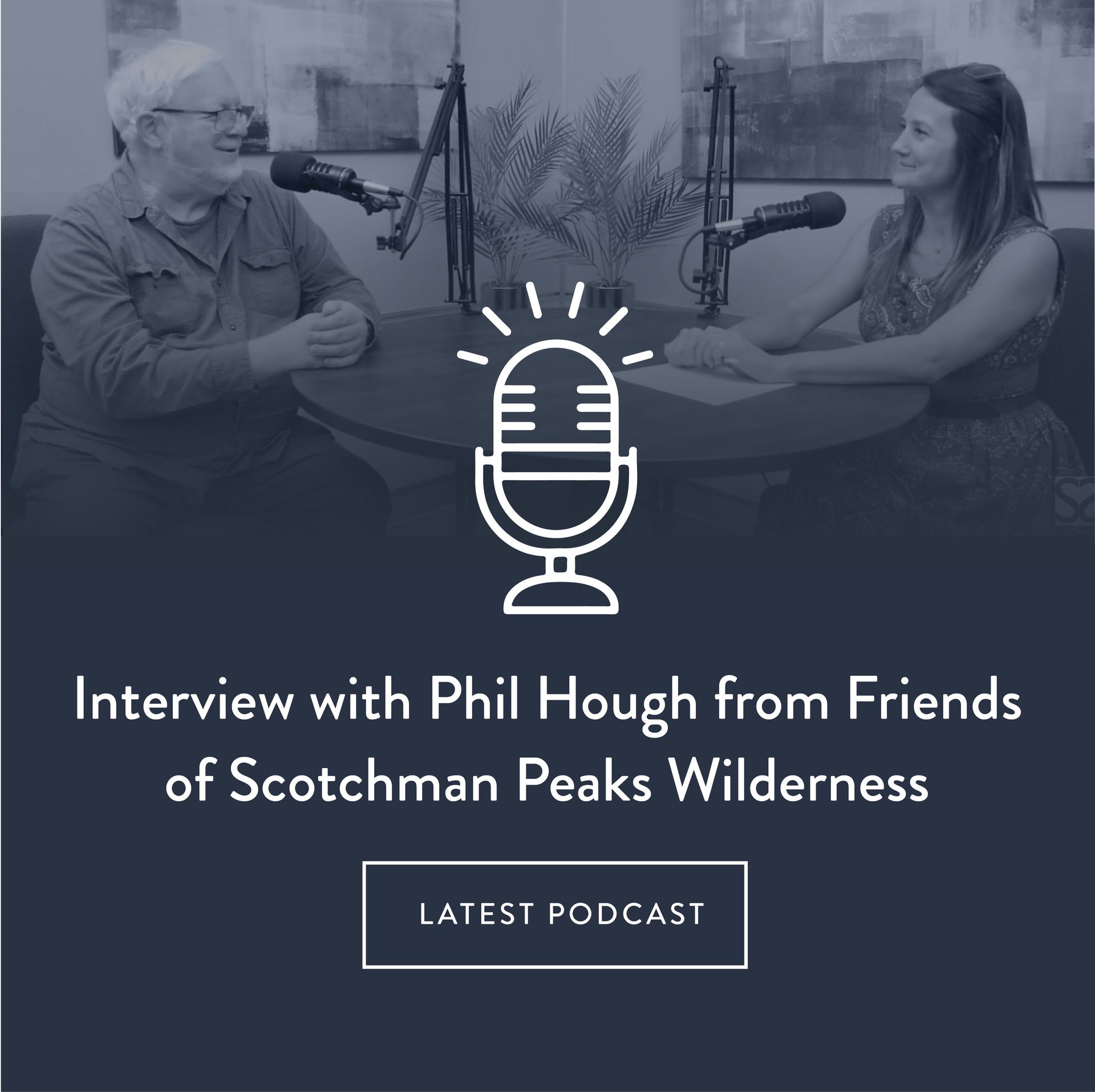 Phil Hough, Friends of Scotchman Peaks Wilderness, Amplifying voices, Connect Serve & Support, Community Resource EnVision Media Center, Podcast