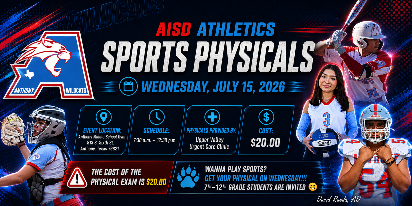 Anthony ISD Athletics Sports Physicals banner announcing physicals on Wednesday, July 15, 2026, from 7:30 a.m. to 12:30 p.m. at the Anthony Middle School Gym. Physicals provided by Upper Valley Urgent Care Clinic. Cost is $20. Open to Anthony ISD students entering grades 7–12.