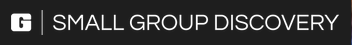 G logo and “SMALL GROUP DISCOVERY” text on a gray banner
