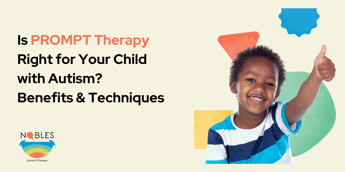 Is PROMPT Therapy Right for Your Child with Autism? 
Benefits & Techniques