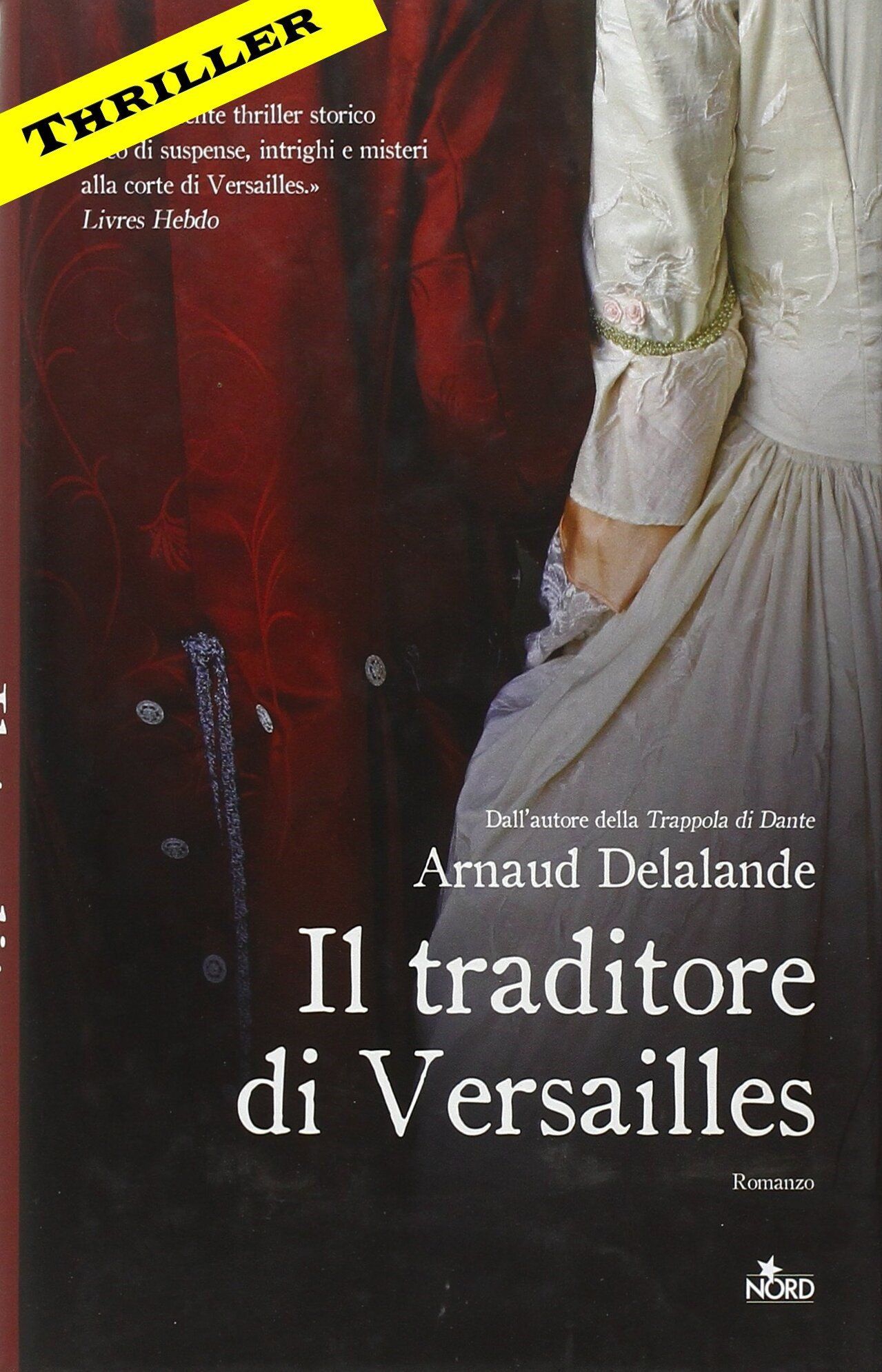 Il traditore di Versailles Arnaud Delalande Nord traduzione di Claudia Lionetti