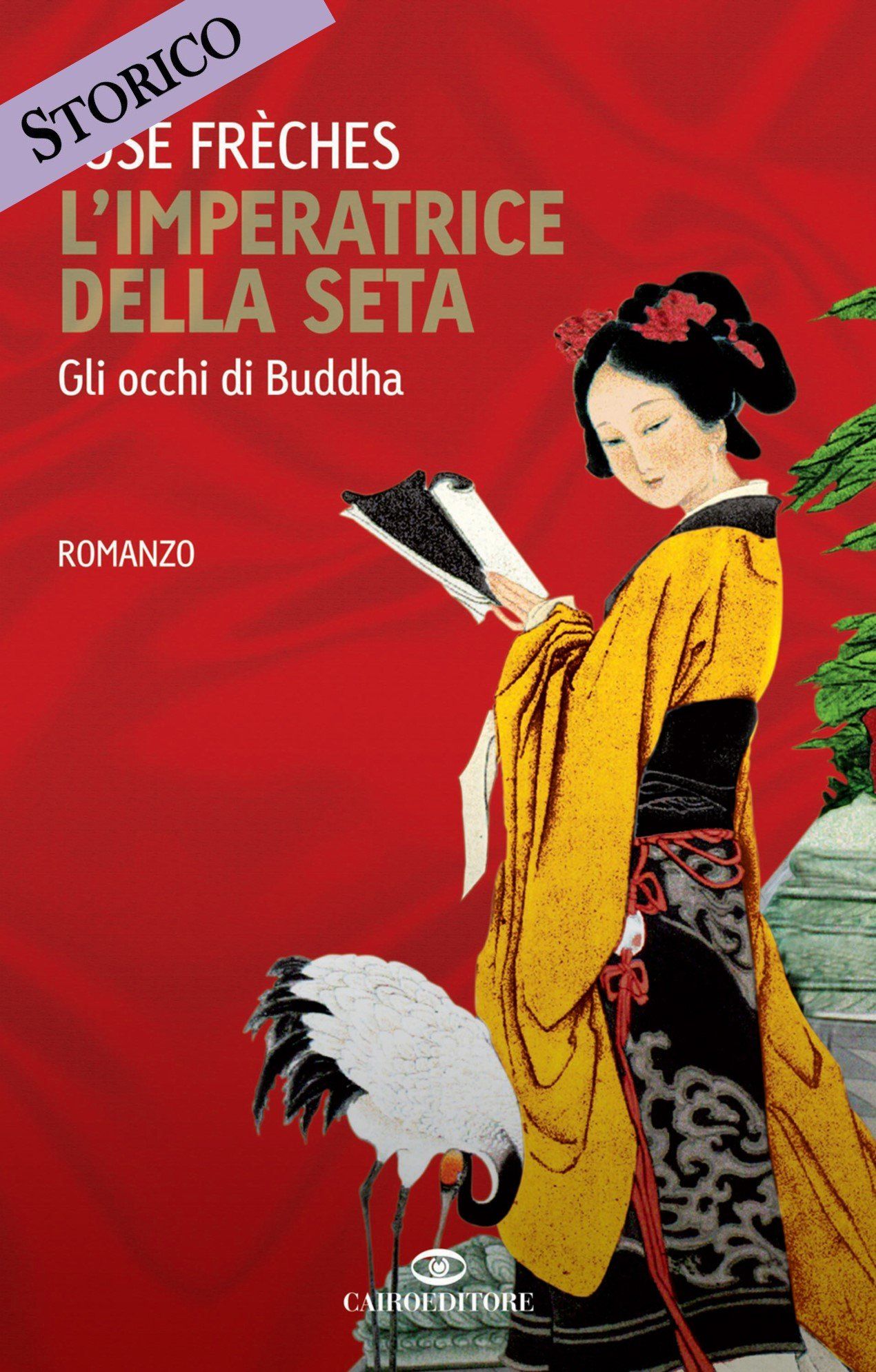 L'imperatrice della seta Gli occhi di Buddha José Frèches Cairo Editore traduzione di Claudia Lionetti