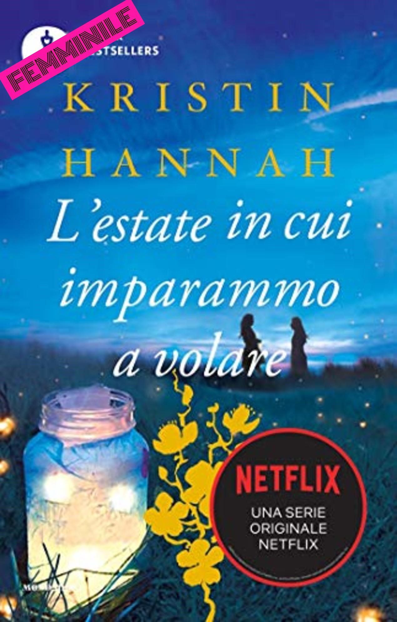 Netflix serie Netflix L'estate in cui imparammo a volare Kristin Hannah Mondadori traduzione di Claudia Lionetti