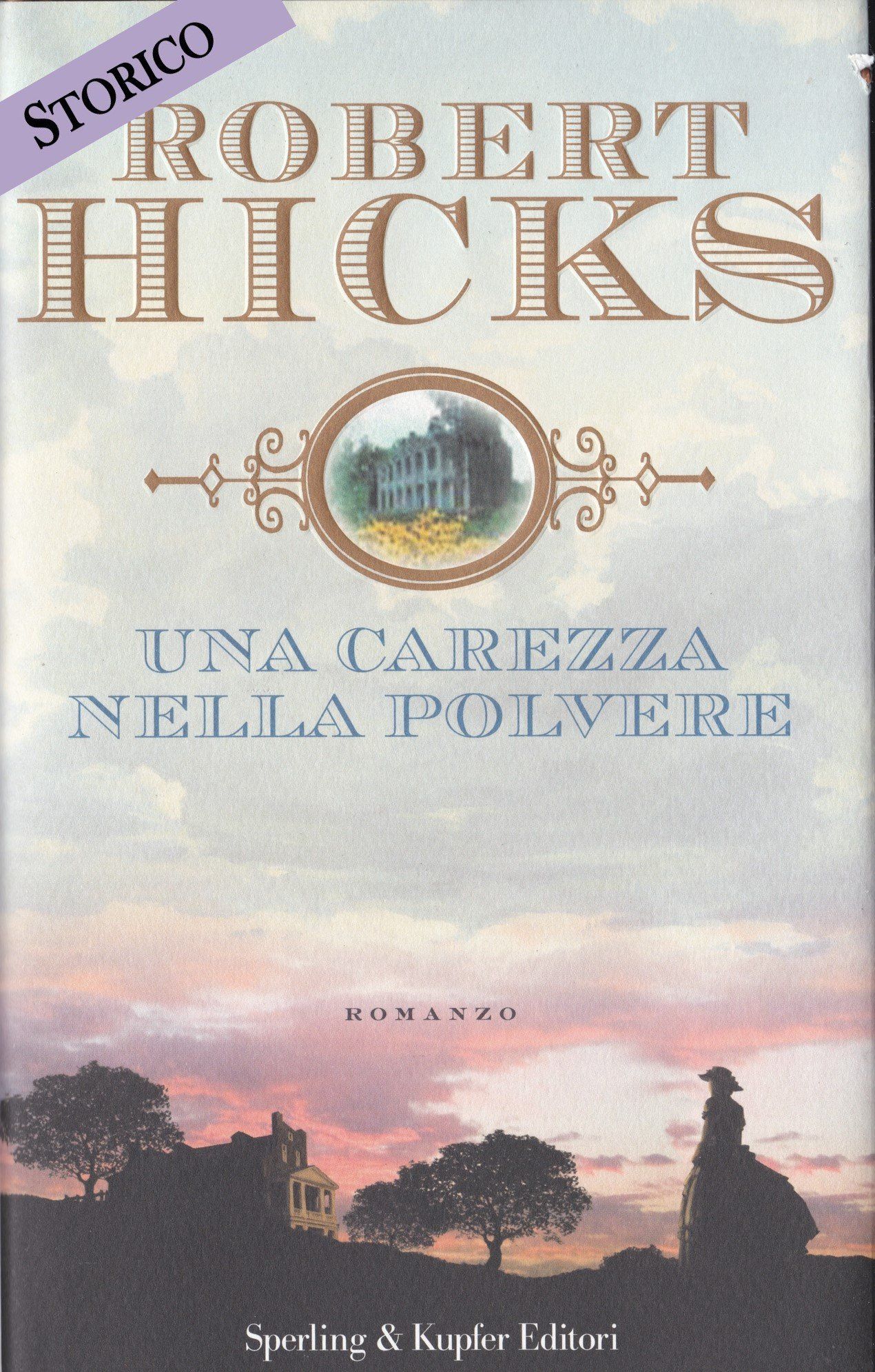 Una carezza nella polvere Robert Hicks Sperling & Kupfer Editori traduzione di Claudia Lionetti