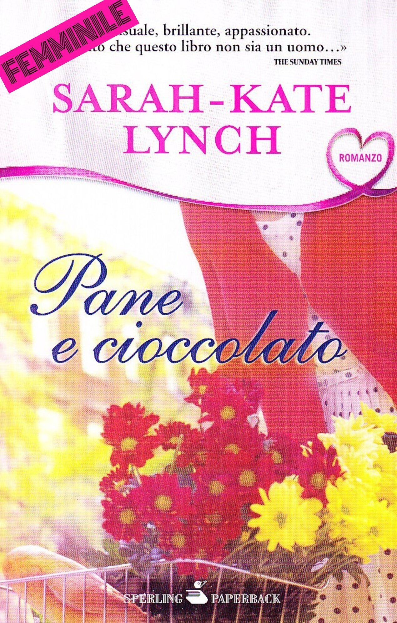 Pane e Cioccolato Sarah-Kate Lynch Sperling & Kupfer Editori traduzione di Claudia Lionetti