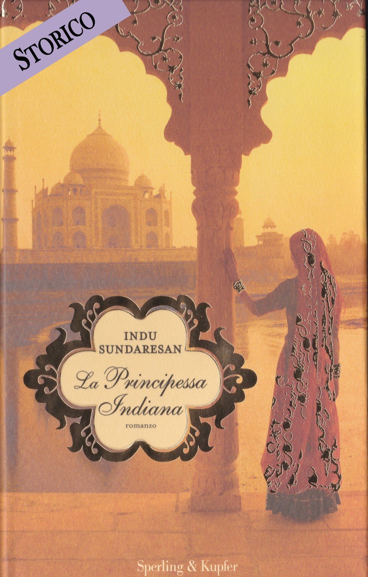 La principessa indiana Indu Sundaresan Sperling & Kupfer Editori traduzione di Claudia Lionetti
