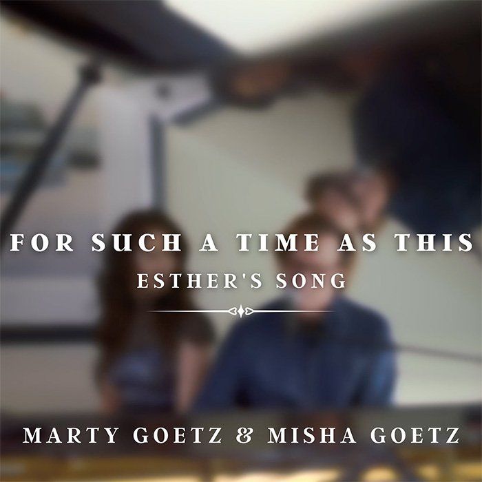 For Such A Time As This - Marty and Misha Goetz