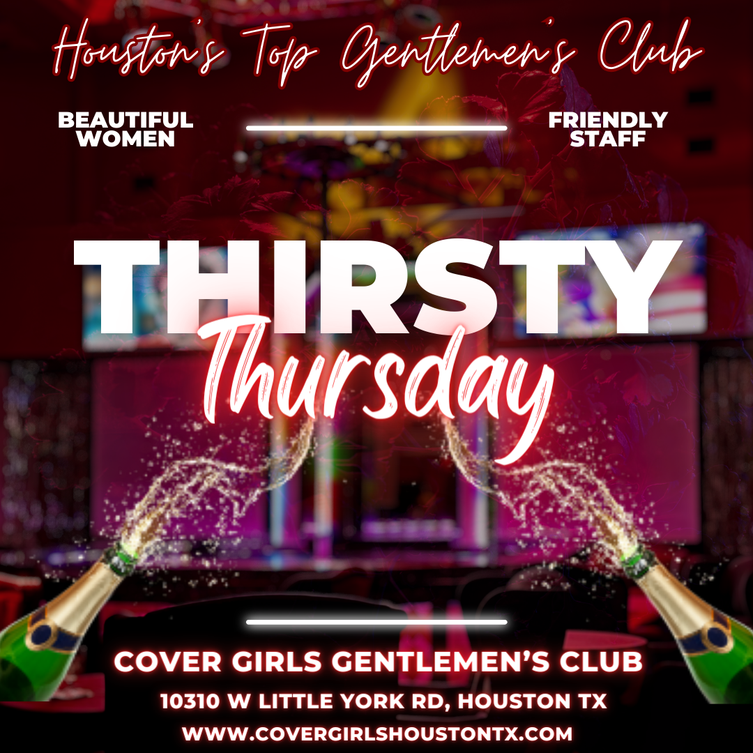 Thirsty Thursdays at Cover Girls Gentlemen's Club in Houston