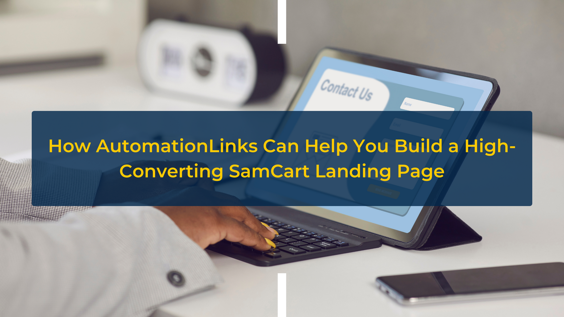 How AutomationLinks Can Help You Build a High-Converting SamCart Landing Page