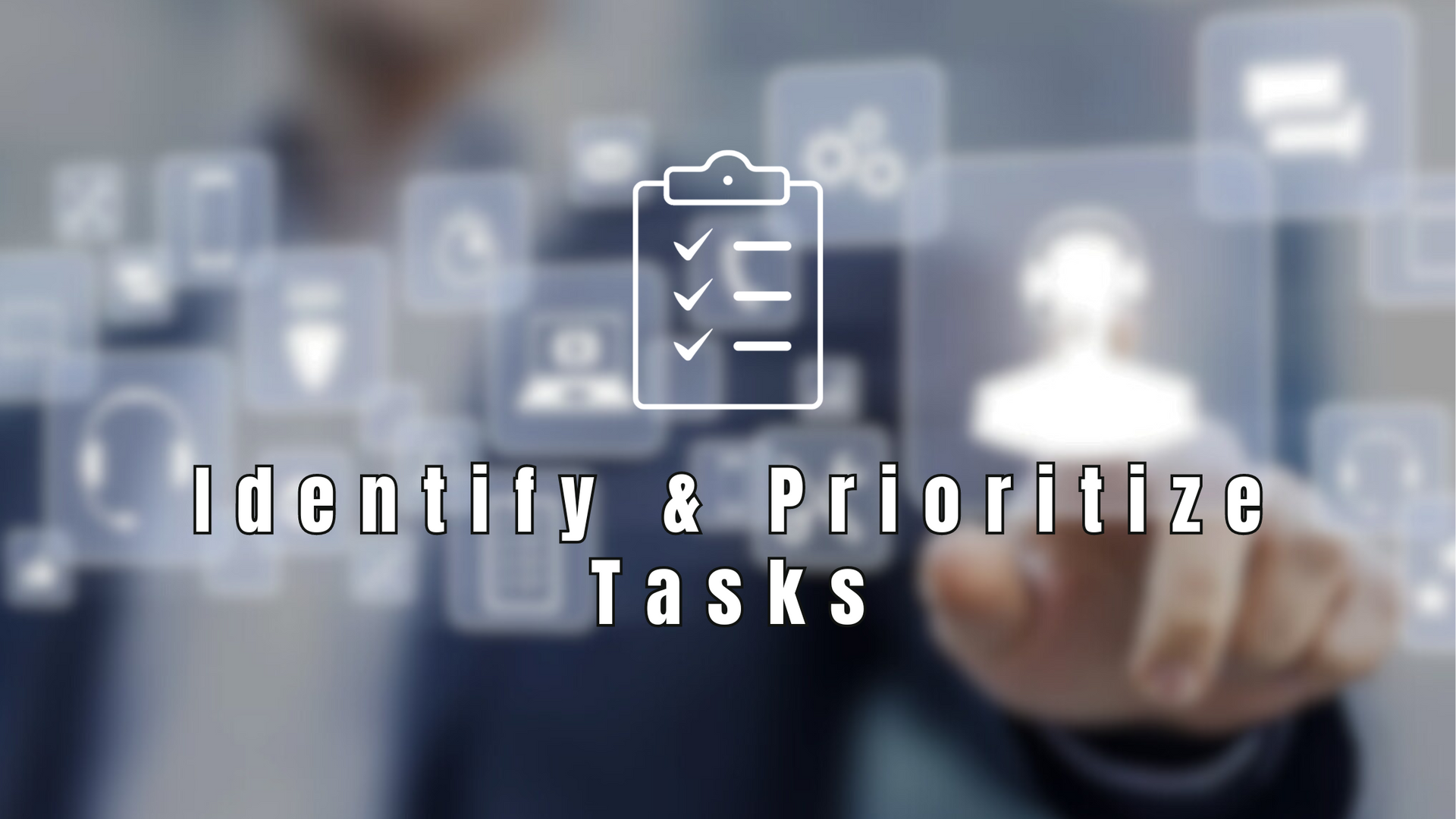 Step 1: Identifying and Prioritizing Tasks