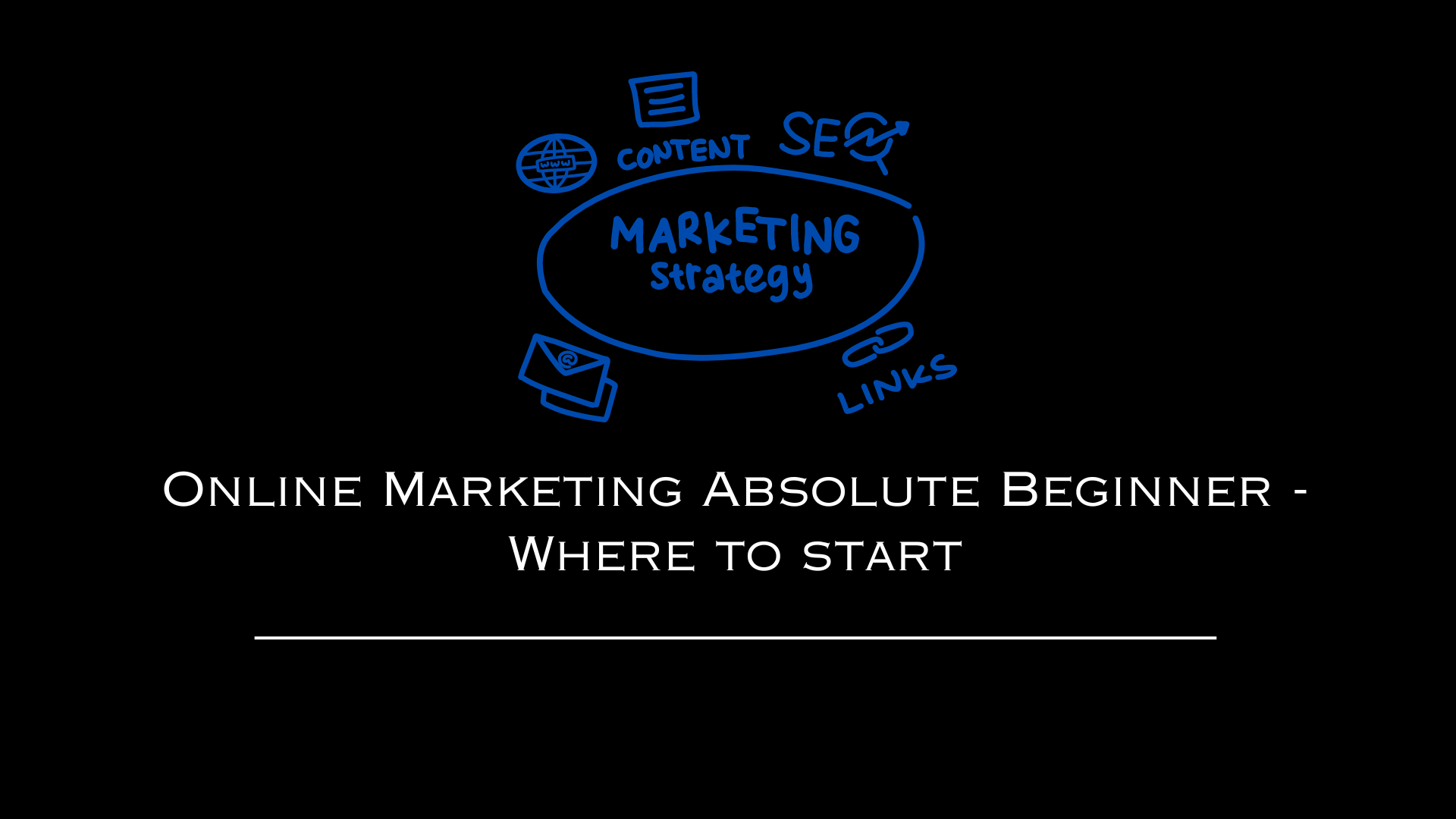 Online Marketing Absolute Beginner - Where to start
