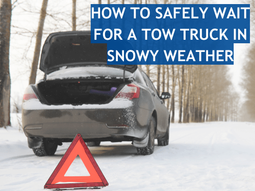 How to Safely Wait for a Tow Truck in Snowy Weather