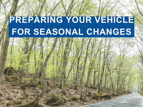 Preparing Your Vehicle for Seasonal Changes