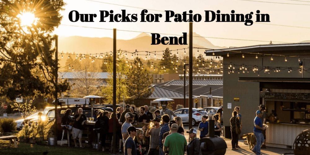 A group of people standing outside of a building with the words our picks for patio dining in bend