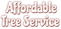 Affordable Tree Service