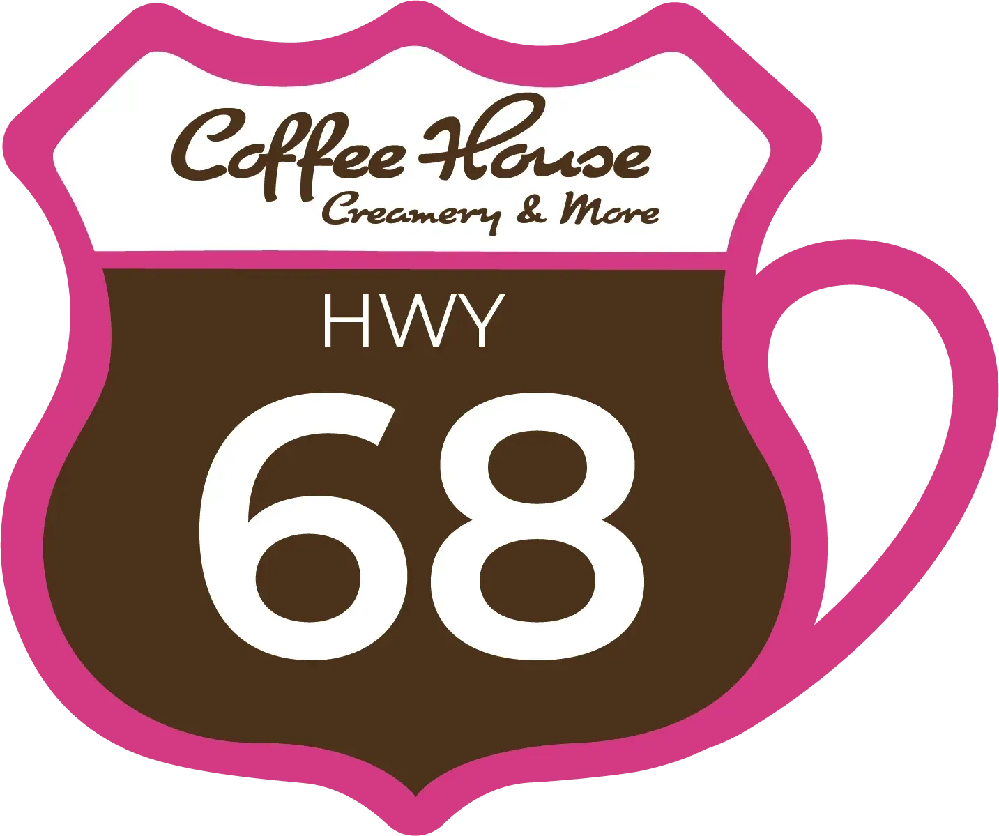 Coffee House Creamery & More logo in a highway sign shape, HWY 68 in white on brown, pink border.