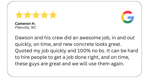 Five-star Google review for concrete work: Dawson's crew did a great job quickly, on time, and with no "bs."