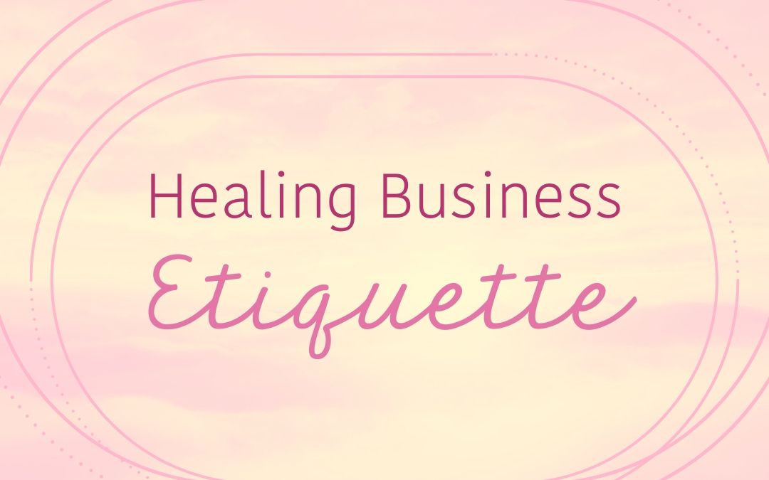 Healing Business Etiquette