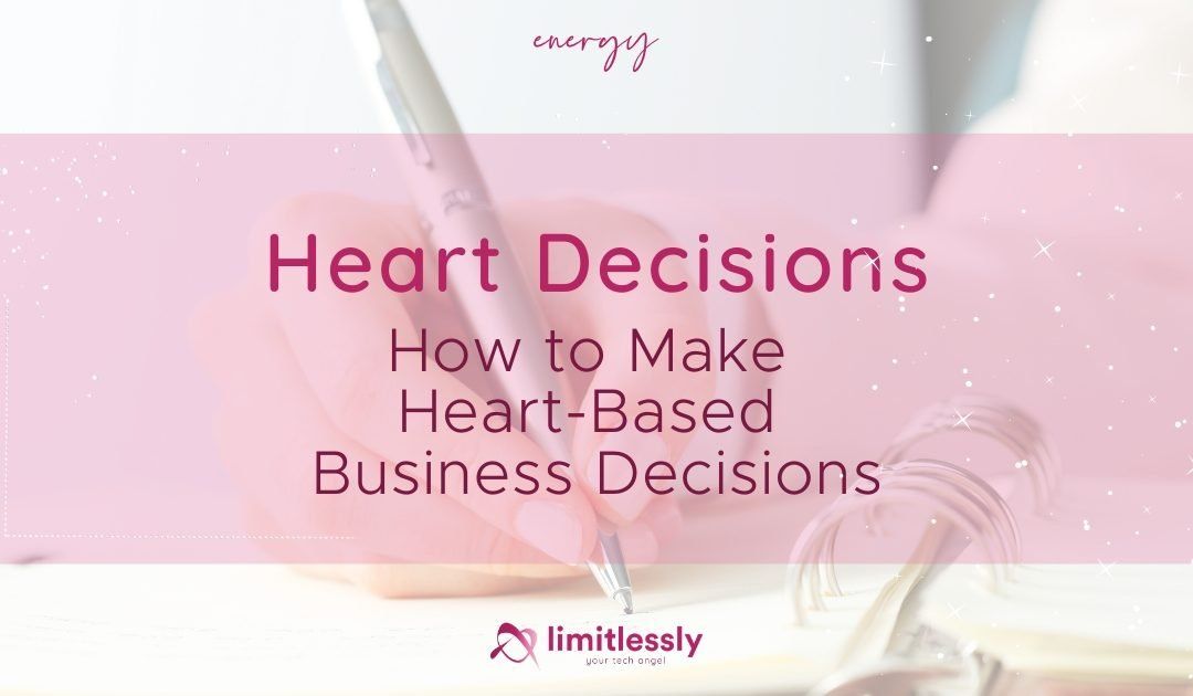 How to Make Heart Based Business Decisions