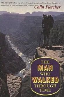 The Man Who Walked Through Time by Colin Fletcher