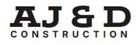 Logo of "AJ & D CONSTRUCTION" in black text.
