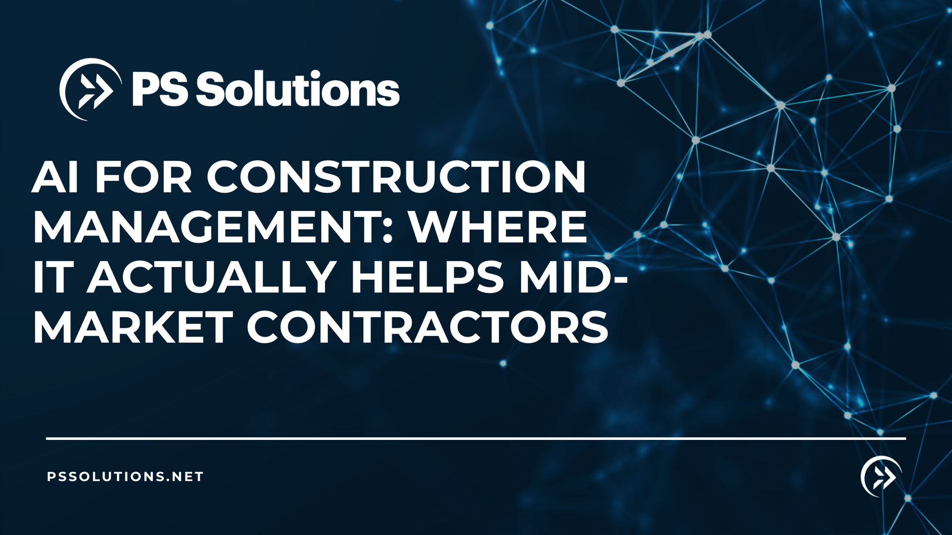 PS Solutions title slide on AI for construction management, dark blue tech background, mid-market contractors