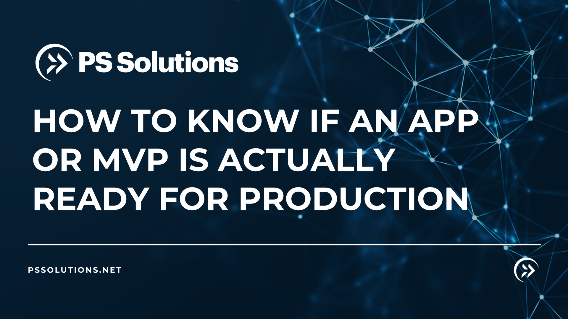 PS Solutions banner with blue digital background: “How to know if an app or MVP is actually ready for production”