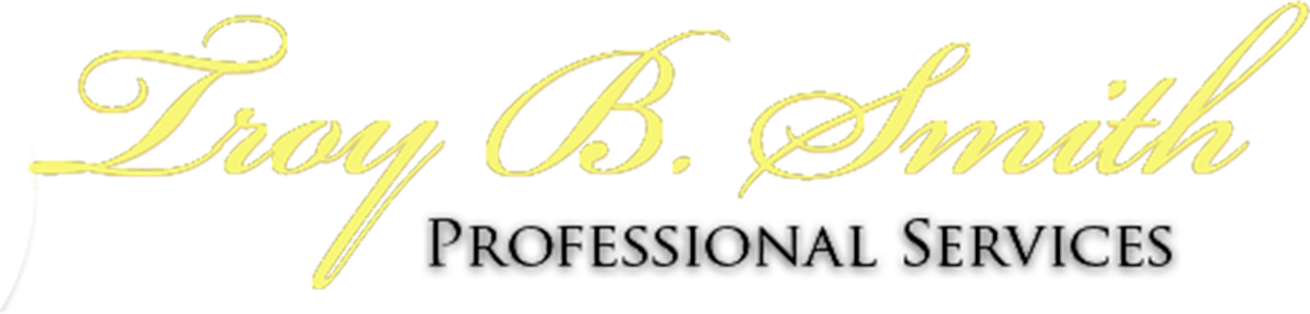 Logo for Troy B. Smith Professional Services with light yellow script text over dark, serif, capitalized text.