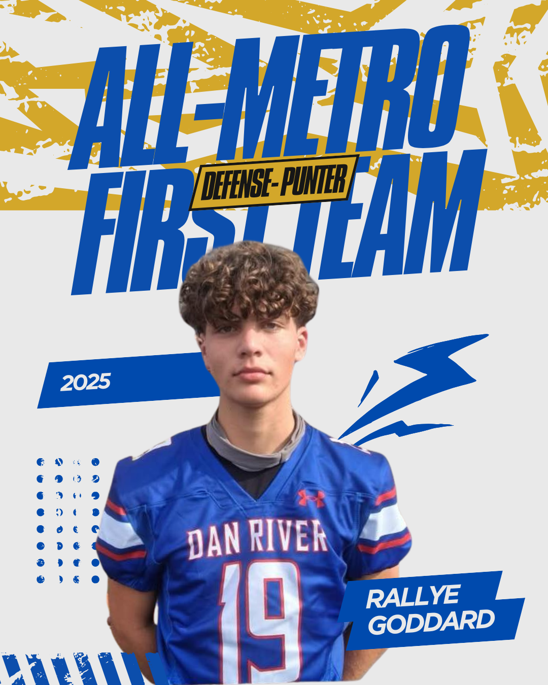 Rallye Goddard, wearing a blue Dan River jersey, is featured on an All-Metro First Team Defense-Punter graphic for 2025.