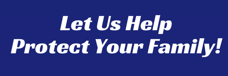 let us help protect your family