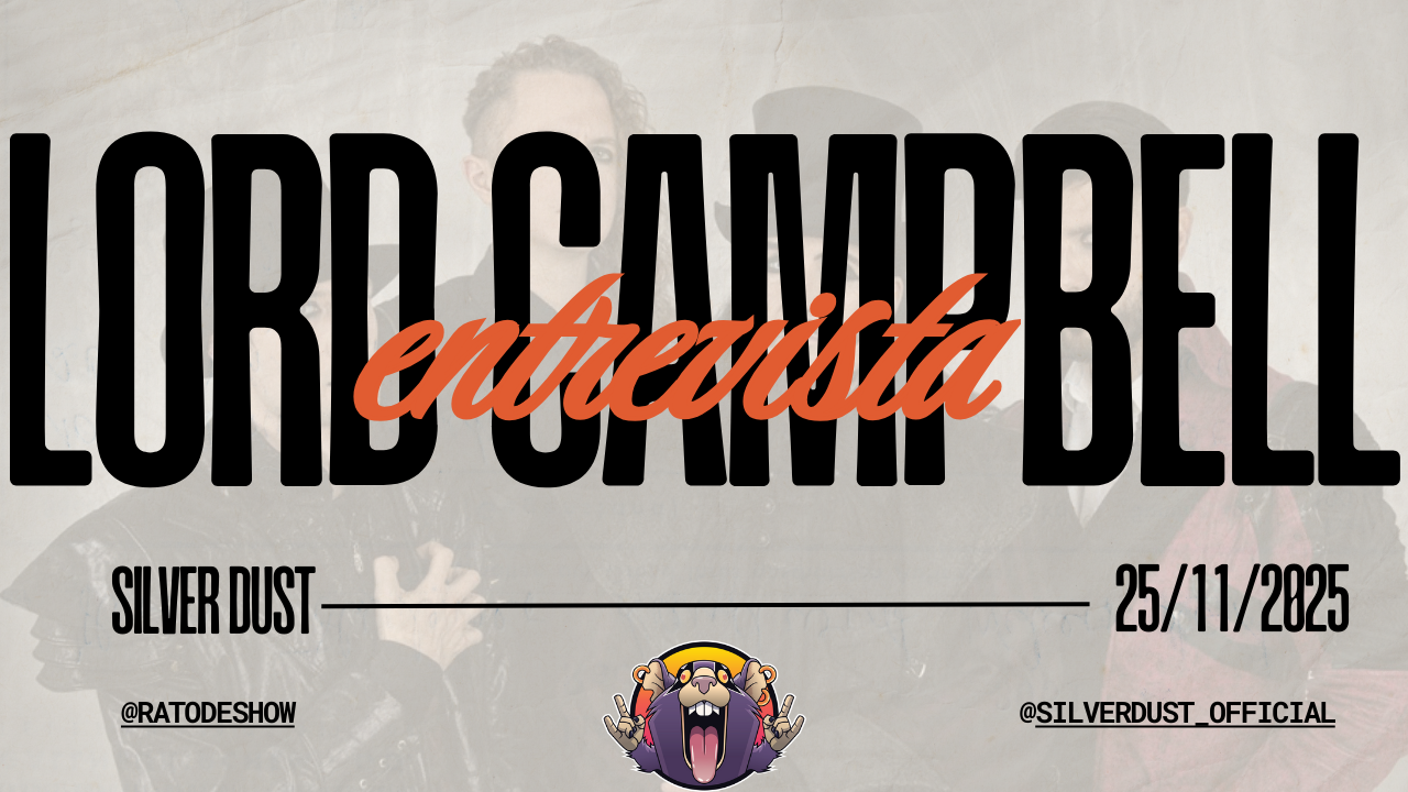 Entrevista Lord Campbell da SIlver Dust