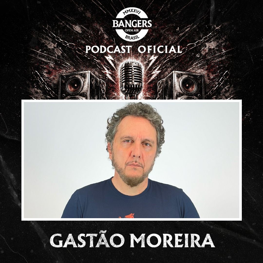 Gastão Moreira é destaque no episódio #4 do podcast do Bangers Open Air
