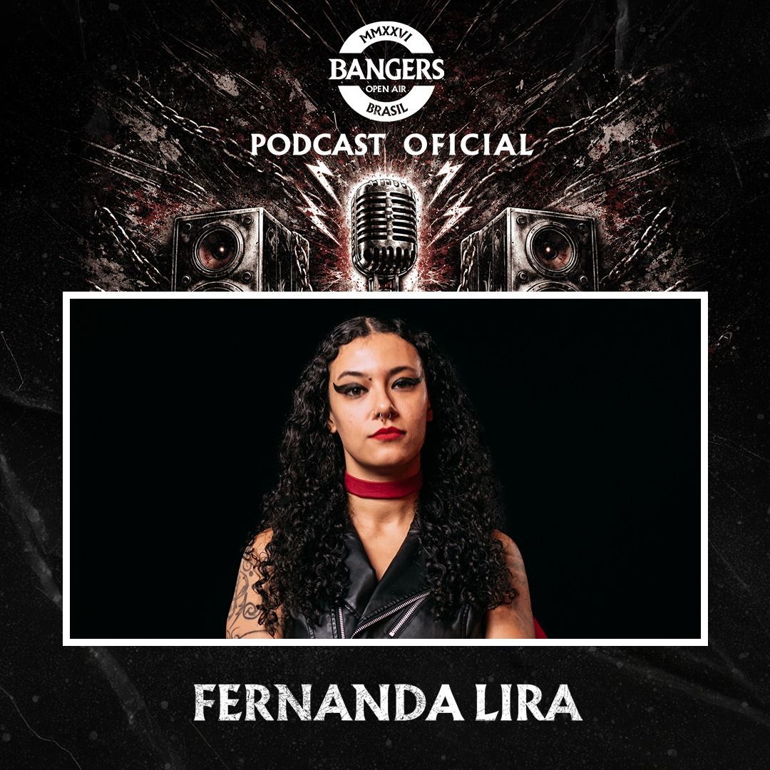 Fernanda Lira é destaque no episódio #9 do podcast do Bangers Open Air