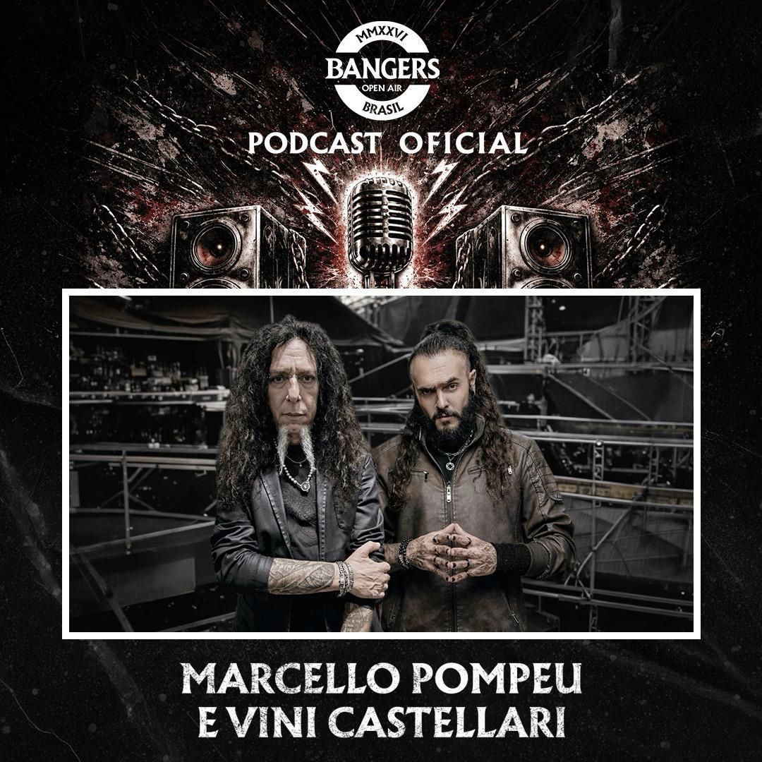 Podcast do Bangers Open Air recebe Marcello Pompeu e Vini Castellari no episódio #7