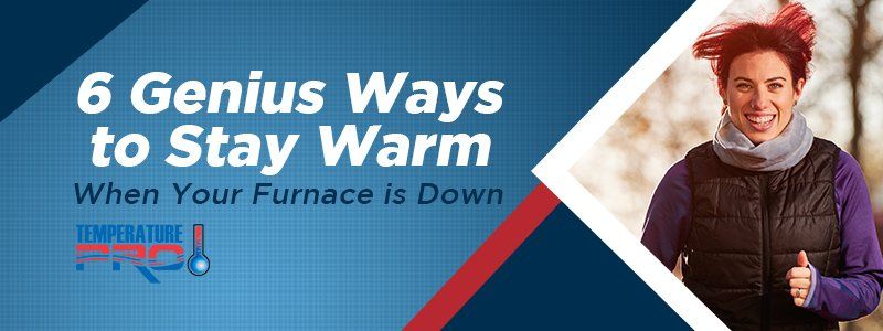 how to stay warm when furnace goes out
