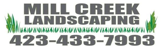 Logo for Mill Creek Landscaping with text and grass illustration; phone number 423-433-7993.