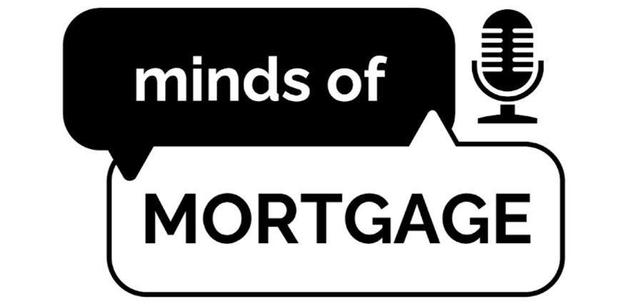 Minds of Mortgage podcast with Kelly Yale