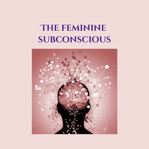 The Feminine Subconscious