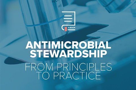 Publication: Antimicrobial Stewardship: From Principles To Practice