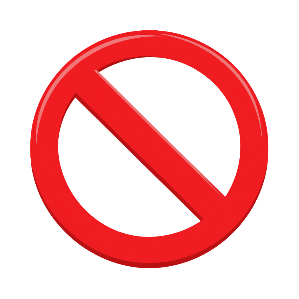 Red prohibition symbol: red circle with diagonal slash on white background