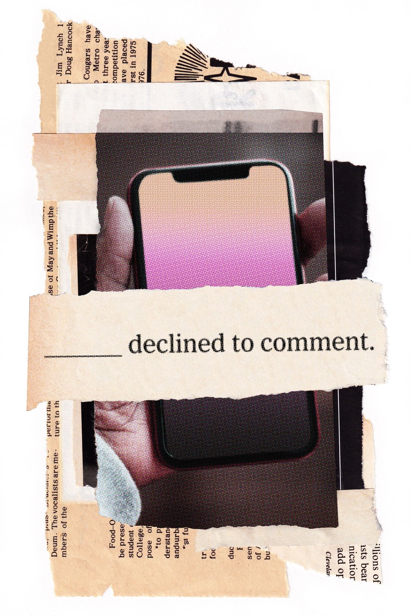 Collage: hand holding phone with pink/purple screen, "declined to comment" text, and torn paper scraps.