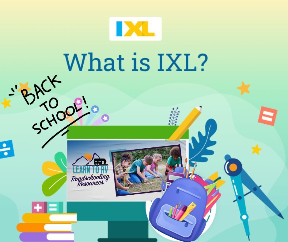 Back to School with IXL: Personalized Learning Tools for Roadschooling ...