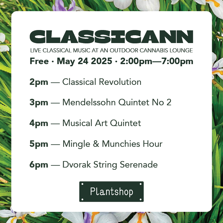 Come Ludwig-van-Lounge outdoors at Plantshop with Mozarty mocktails and a Beethoven buzz. Mark Saturday, May 24 on your calendar for the Classicann concert that mixes Classical music and your favorite hits. 