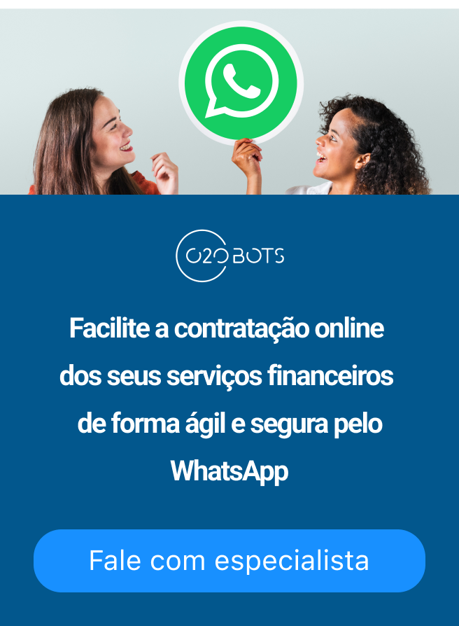 Facilite a contratação online dos seus serviços financeiros de forma ágil e segura pelo WhatsApp