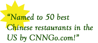 Named to 50 best Chinese restaurants in the US by CNNGo.com!