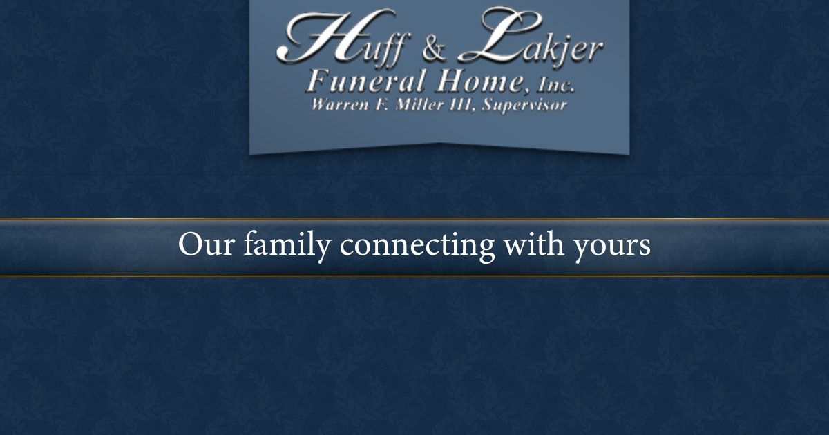 Obituary Notifications | Huff and Lakjer Funeral Home | Lansdale, PA