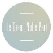 LE GRAND NULLE PART