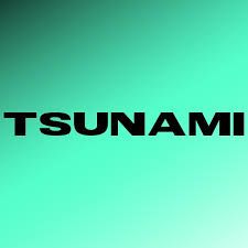 TSUNAMI