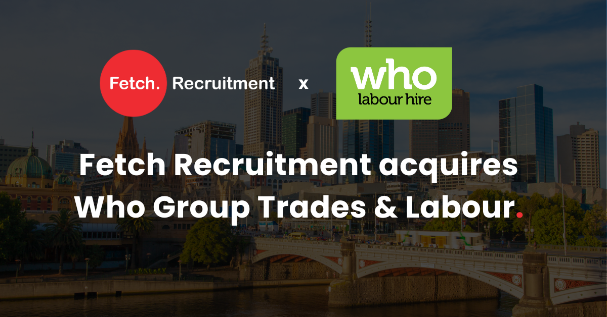 Fetch recruitment acquires who group trades and labour